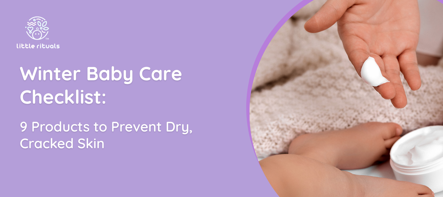 Winter Baby Care Checklist: 9 Products to Prevent Dry, Cracked Skin
