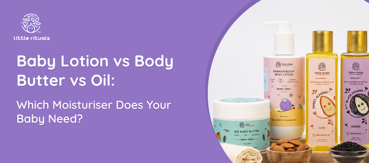 Baby Lotion vs Body Butter vs Oil