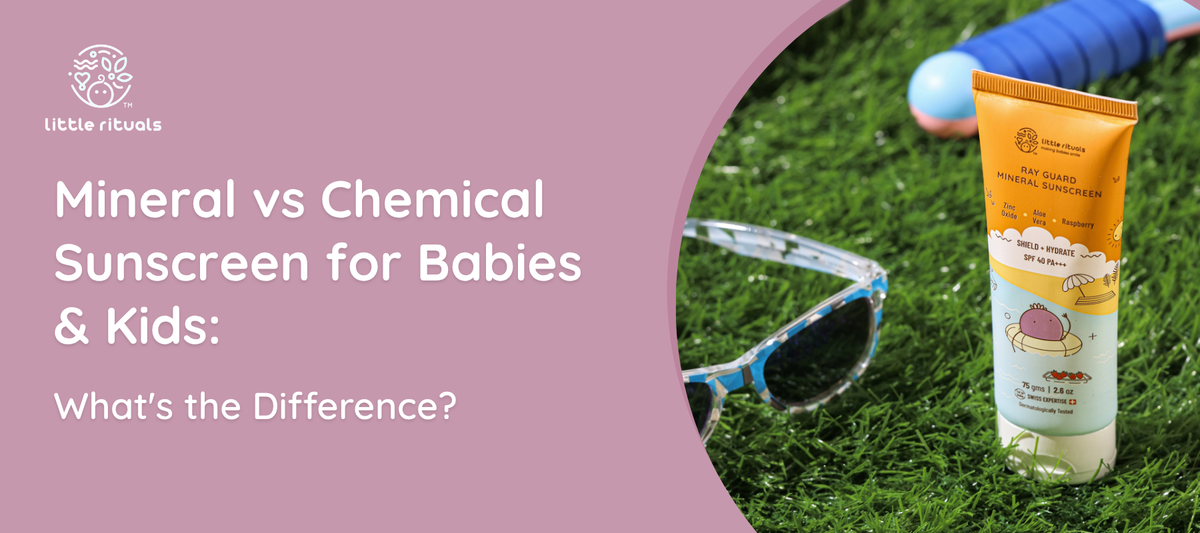 Mineral vs Chemical Sunscreen for Babies & Kids: What's the Difference?