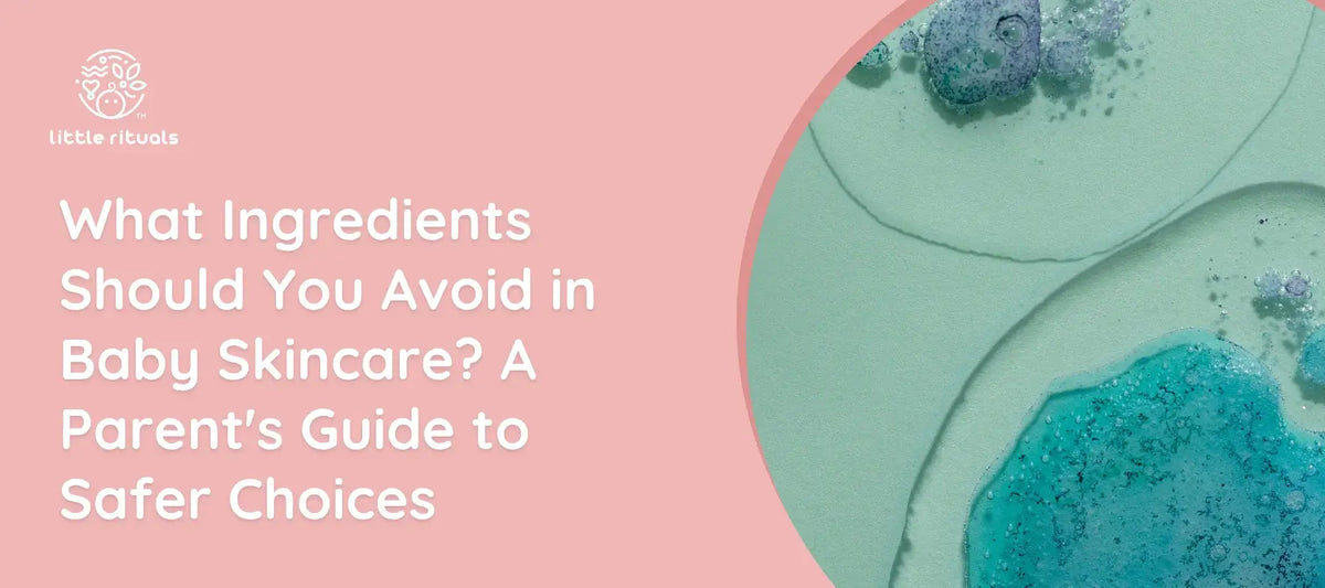 What Ingredients Should You Avoid in Baby Skincare?