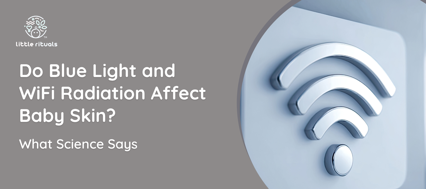 Does Blue Light and WiFi Radiation Affect Baby Skin? What Science Says