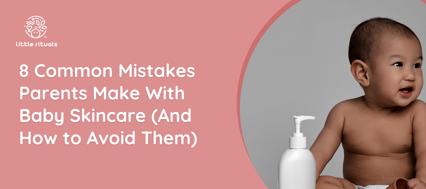 8 Common Mistakes Parents Make With Baby Skincare
