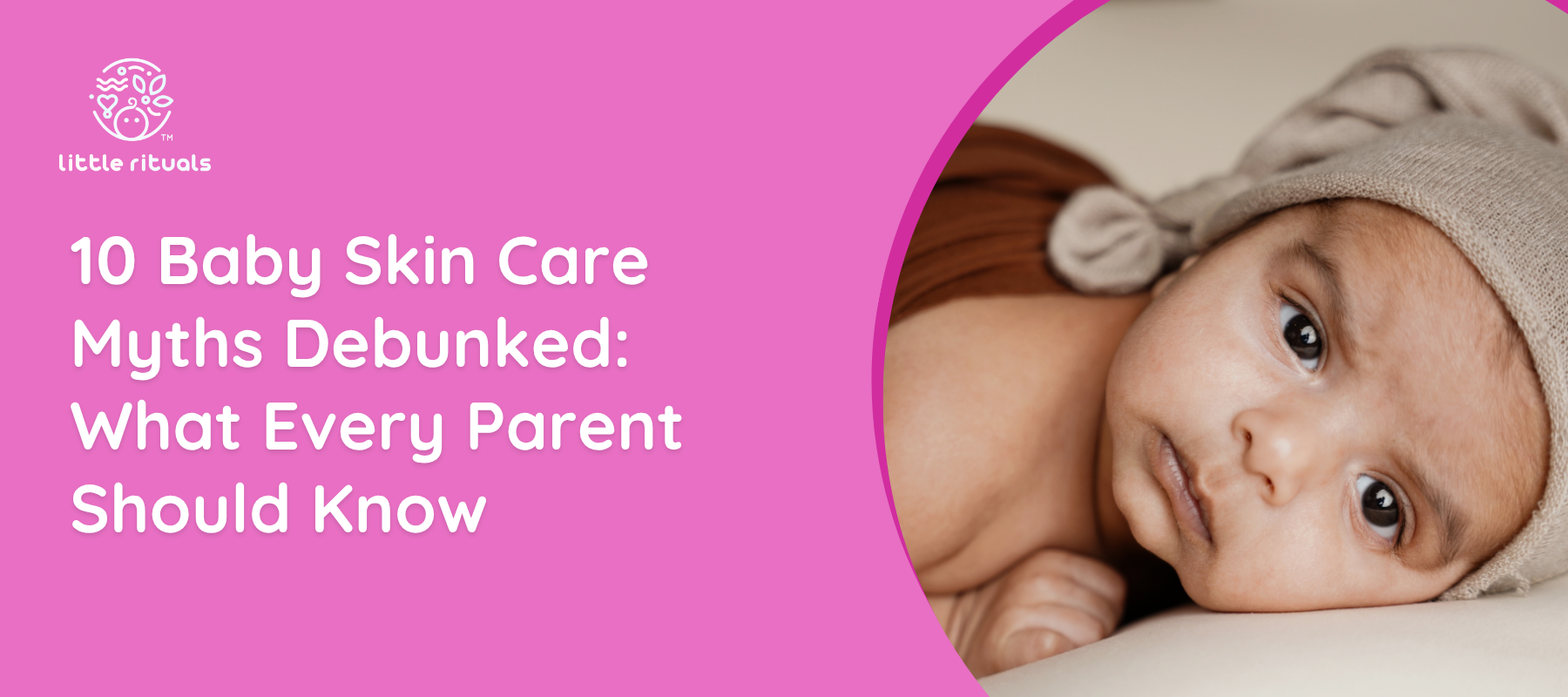  10 Baby Skin Care Myths Debunked: What Every Parent Should Know