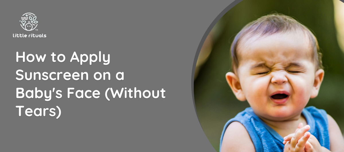 How to Apply Sunscreen on a Baby's Face (Without Tears)