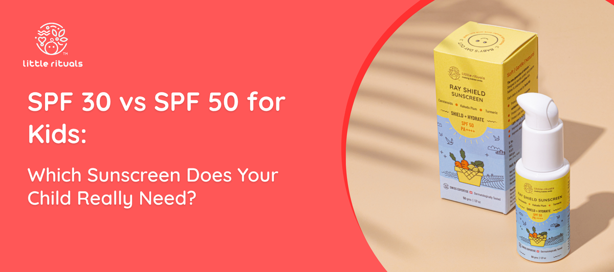 Baby Sunscreen SPF 30 vs SPF 50: Which Does Your Child Need in India?