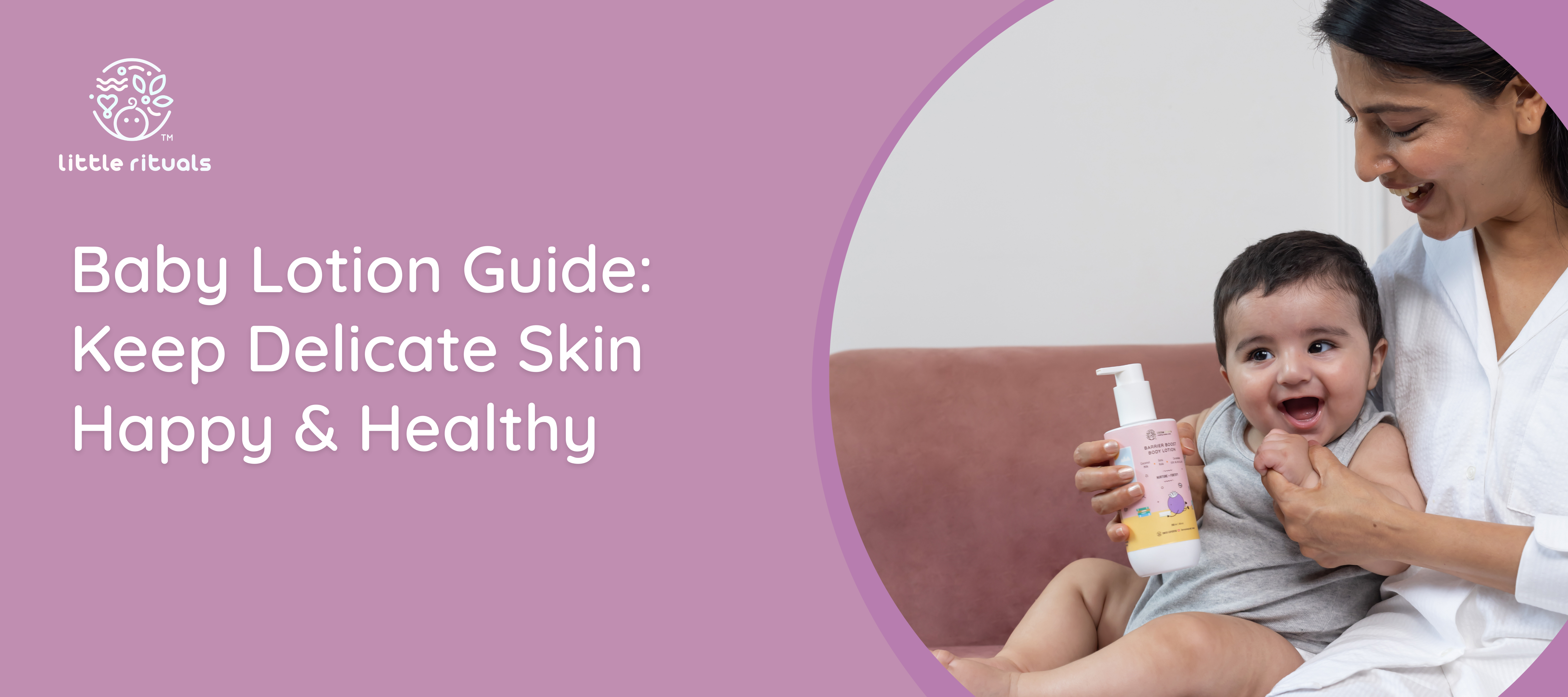 Baby Lotion Guide Keep Delicate Skin Happy & Healthy