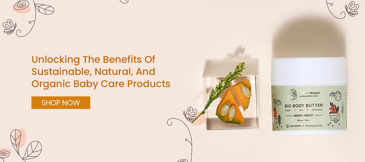 Benefits Of Sustainable And Organic Baby Products – Little Rituals