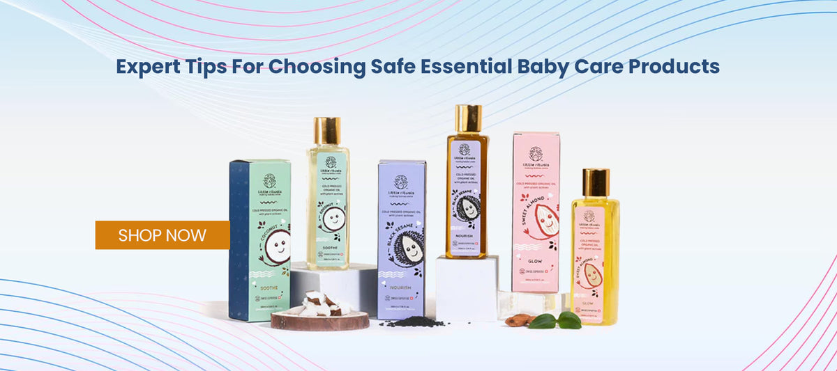 Expert Tips For Choosing Safe Baby Care Products – Little Rituals