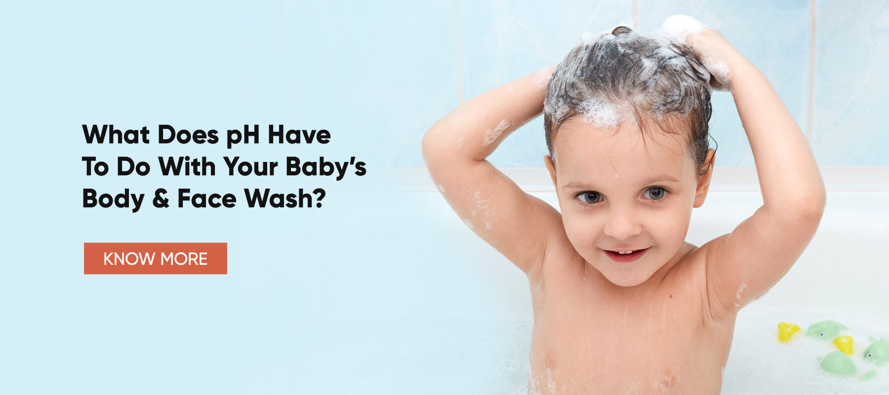 What Does pH Have To Do With Your Baby’s Body & Face Wash?