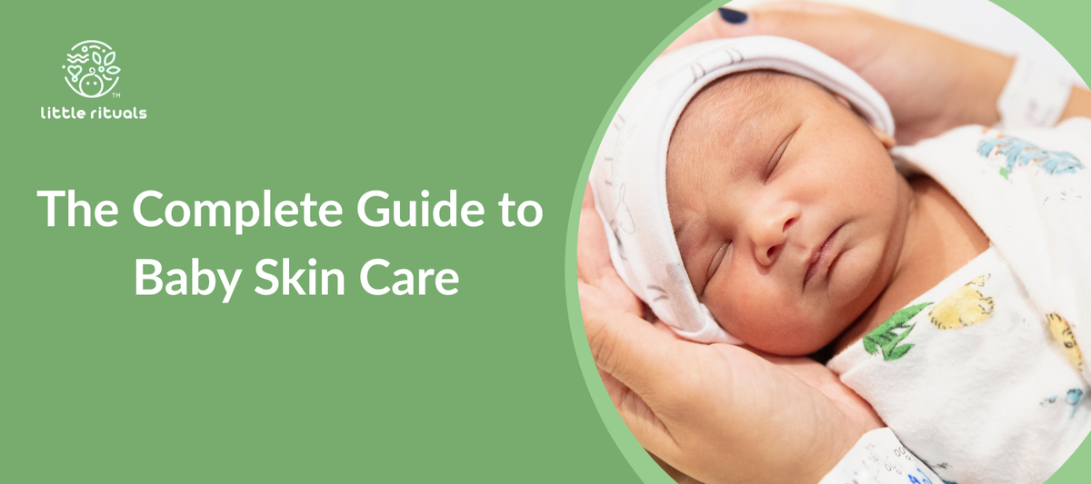 Baby Skin Care Guide: Tips for Healthy and Soft Skin