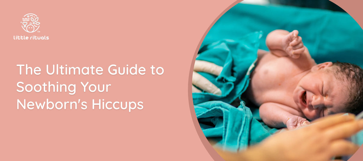 The Ultimate Guide to Soothing Your Newborn's Hiccups